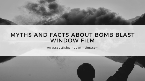 Myths and Facts about Bomb Blast Window Film