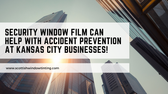 Security Window Film Can Help with Accident Prevention at Kansas City Businesses