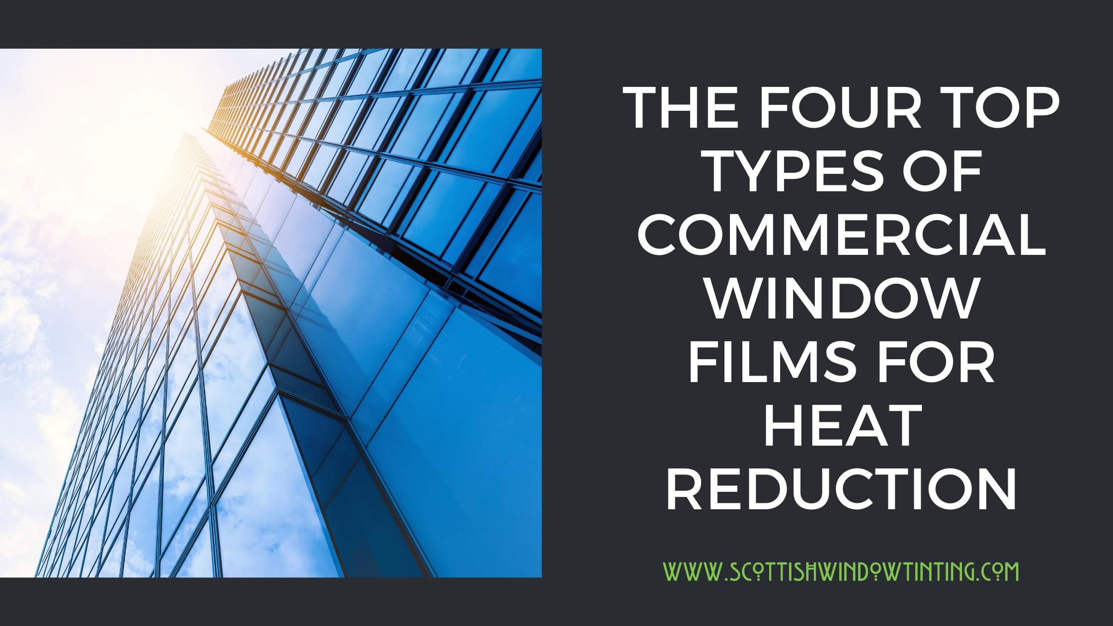 The Four Top Types of Commercial Window Films For Heat Reduction