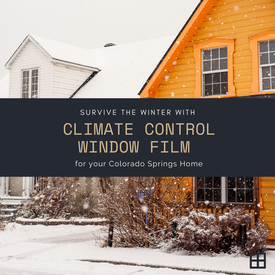 Survive the Winter with Climate Control Window Film for your Colorado Springs Home