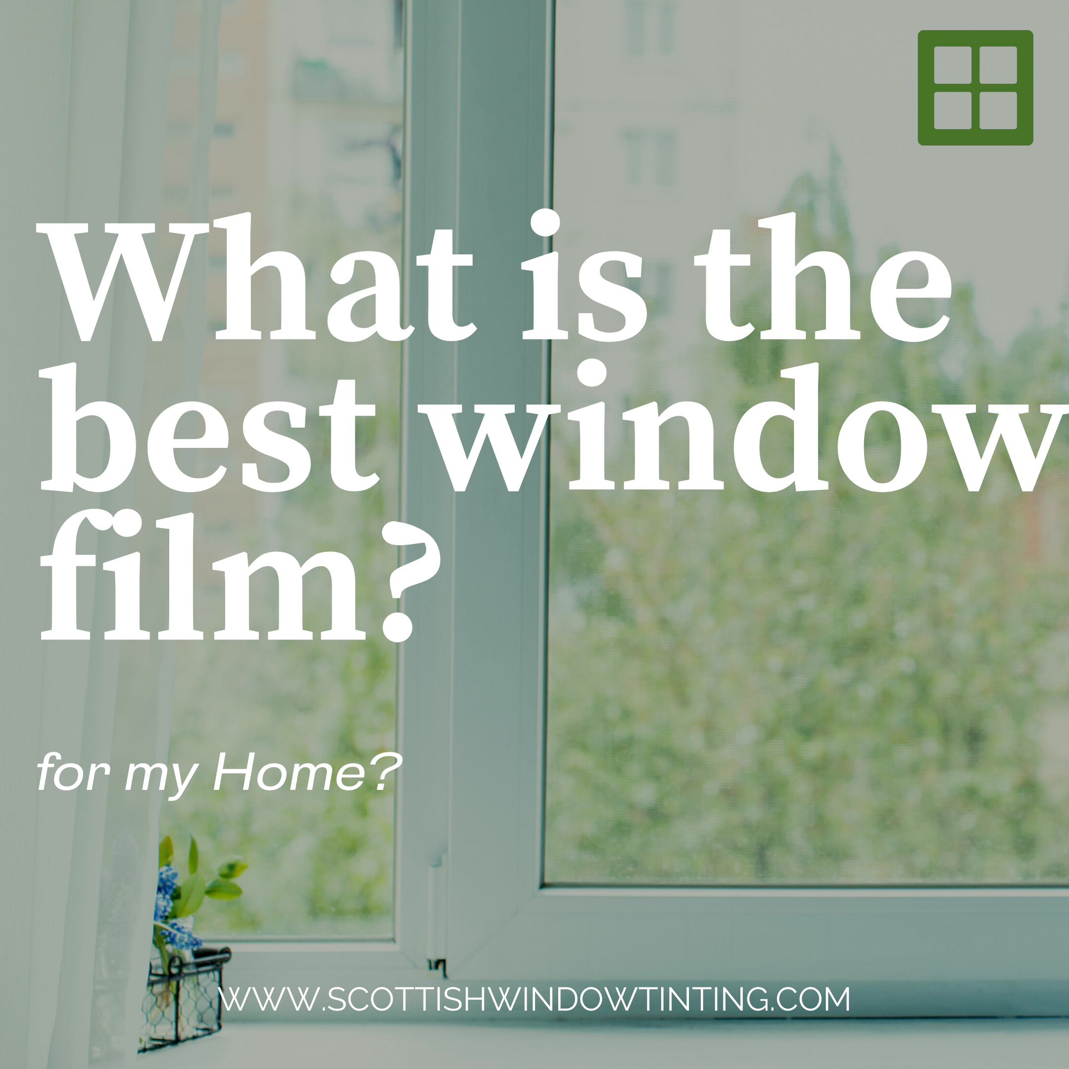 What is the Best Window Film?