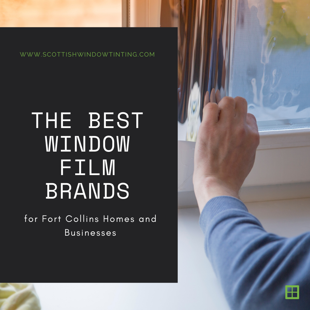 The Best Window Film Brands for Fort Collins Homes and Businesses