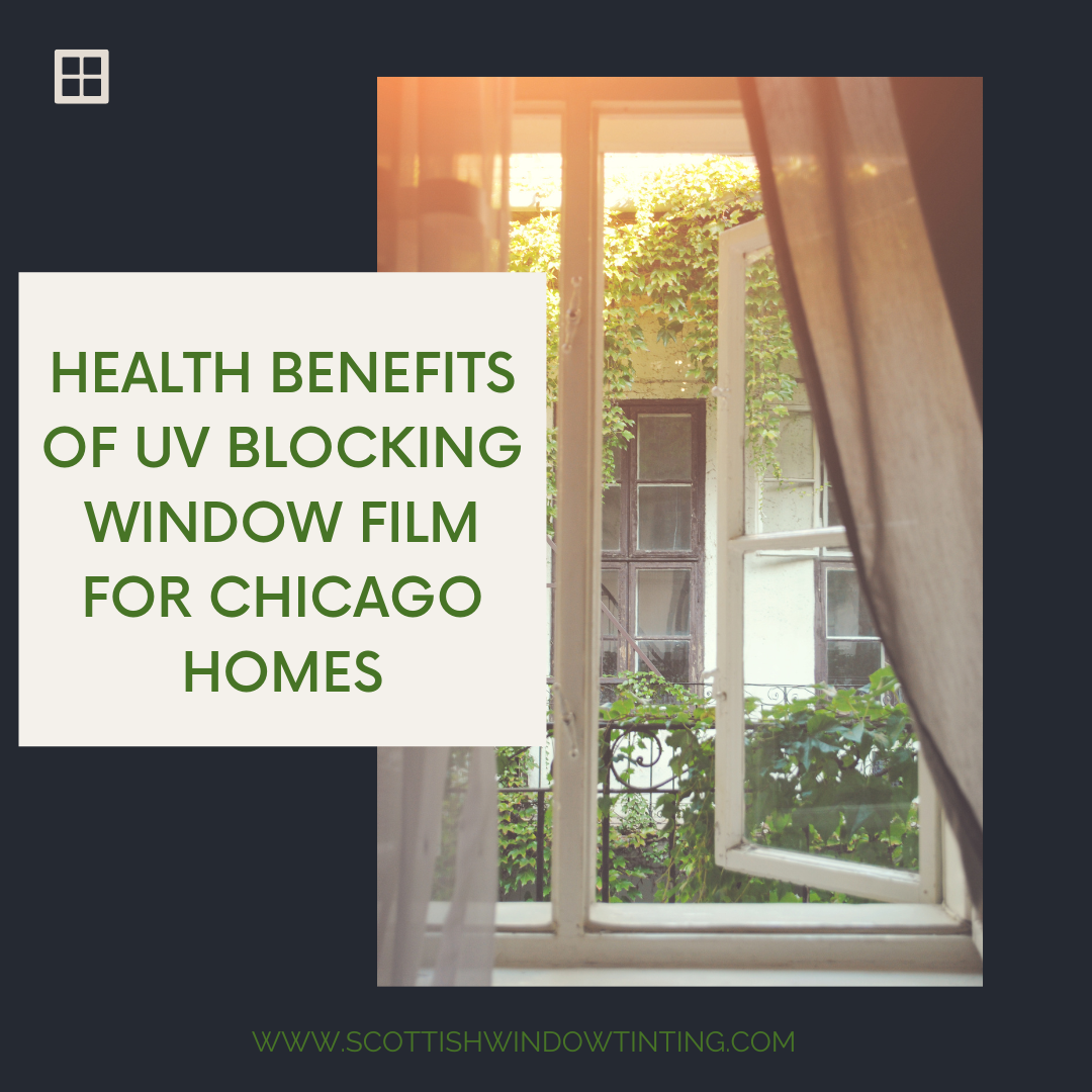Health Benefits of UV Blocking Window Film for Chicago Homes