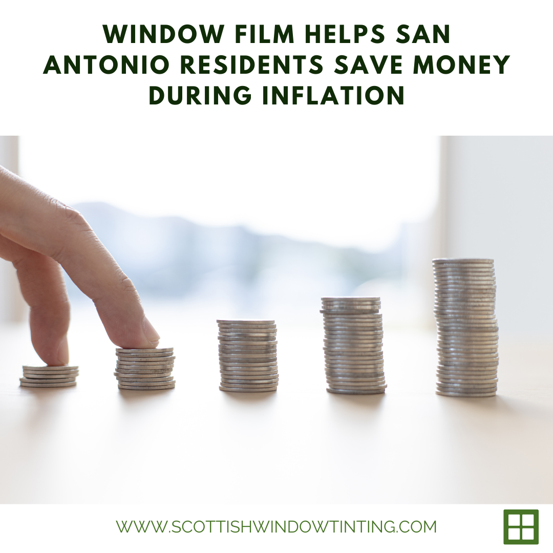 Window Film Helps San Antonio Residents Save Money During Inflation