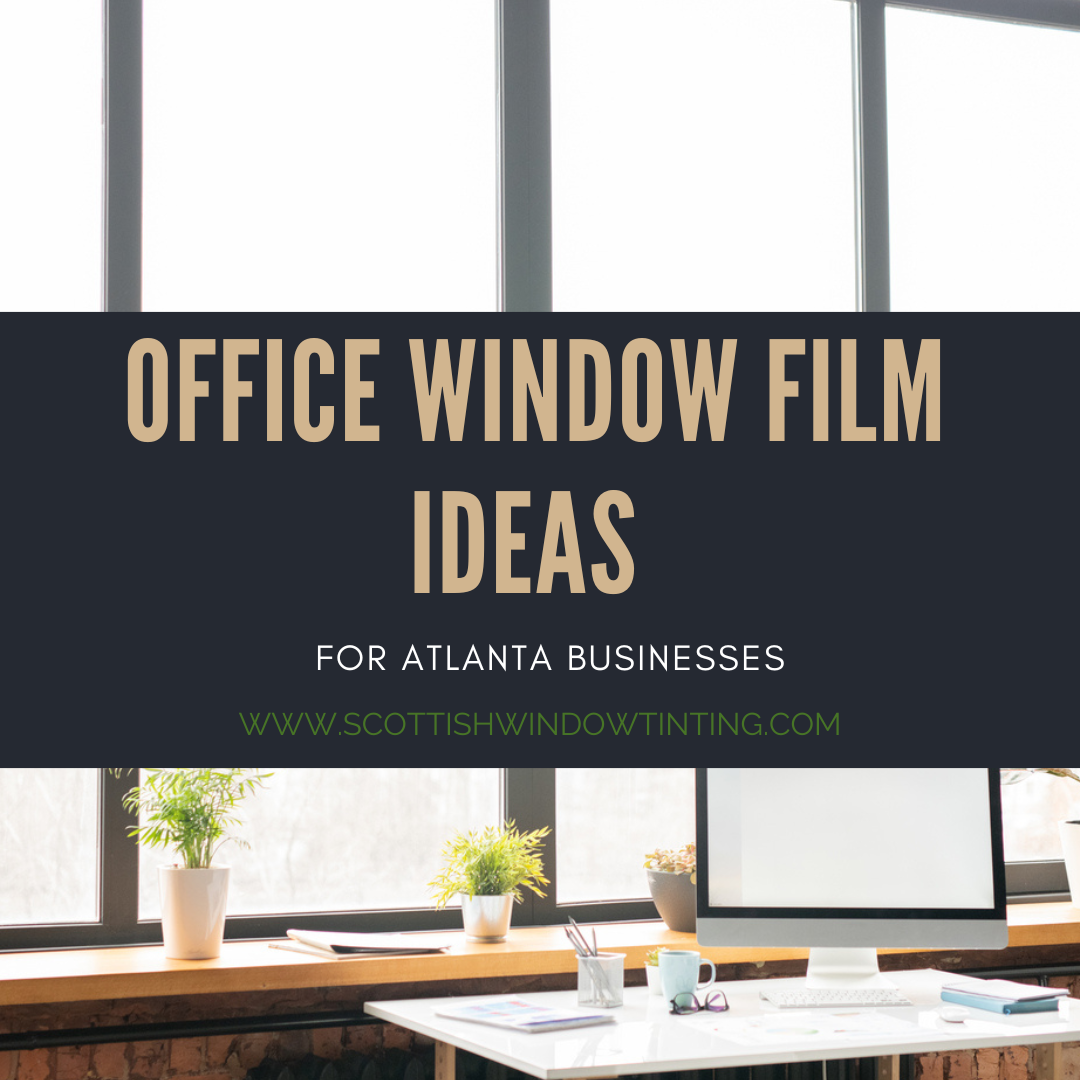 Office Window Film Ideas for Atlanta Businesses