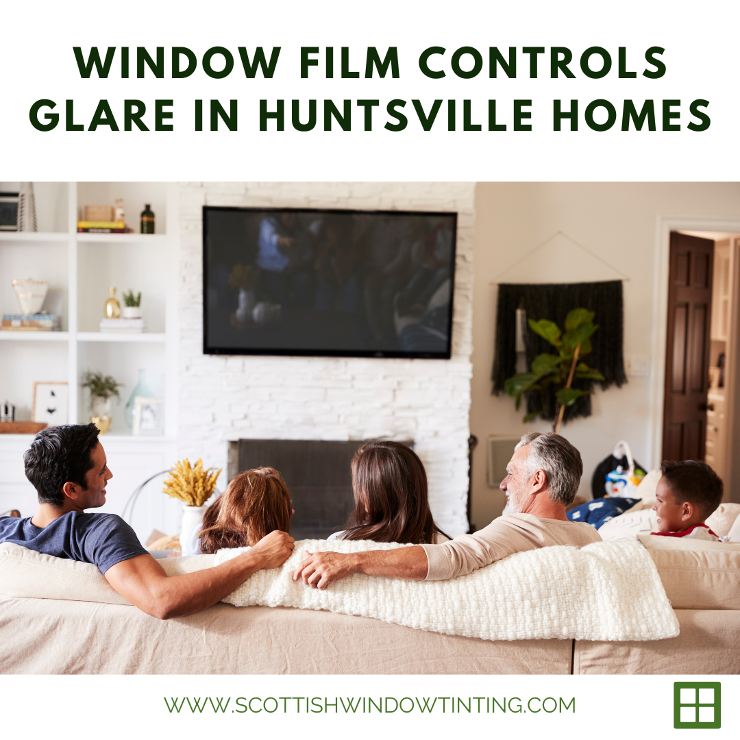 Window Film Controls Glare in Huntsville Homes