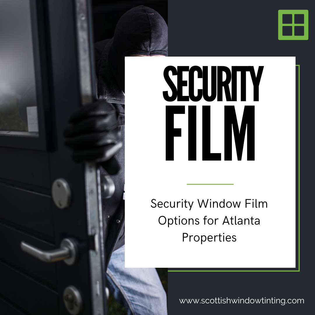 Security Window Film Options for Atlanta Properties
