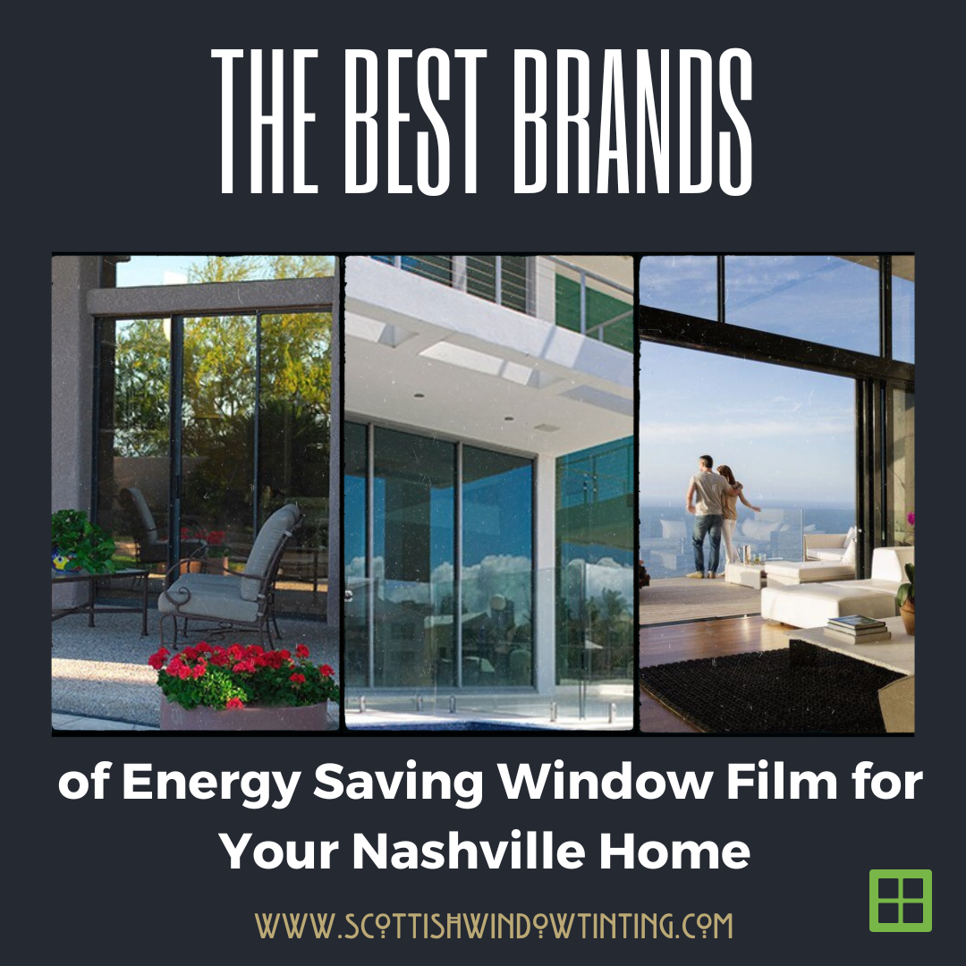The Best Brands of Energy Saving Window Film for Your Nashville Home