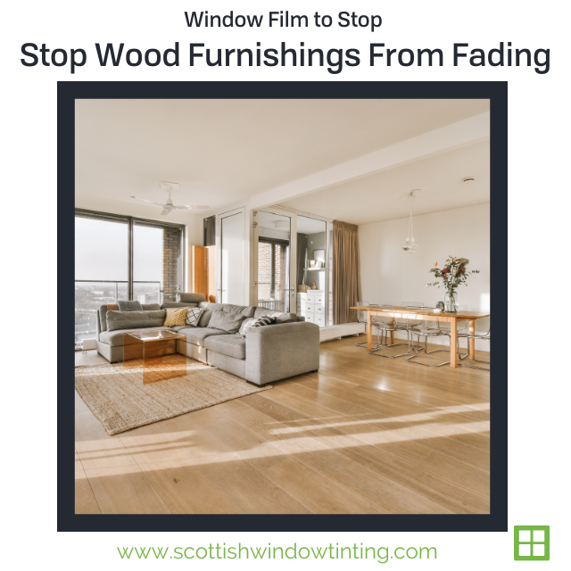 Window Film to Stop Wood Furnishings From Fading