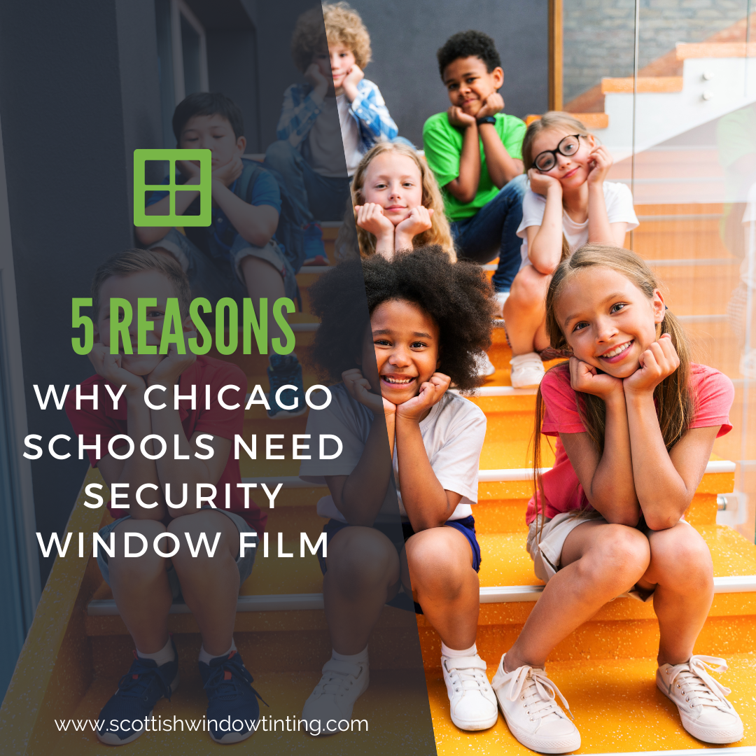 5 Reasons Why Chicago Schools Need Security Window Film