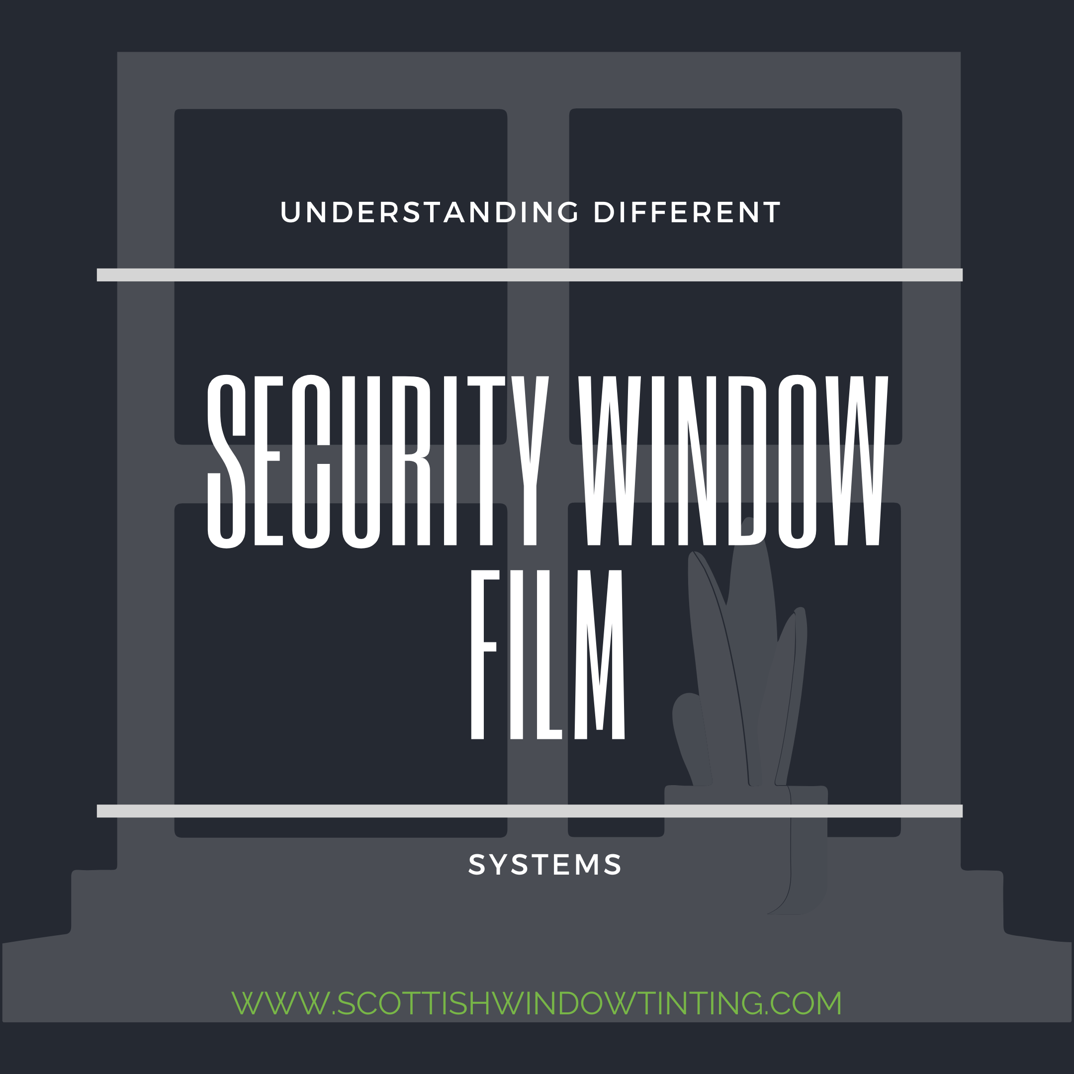 Understanding Different Security Window Film Systems