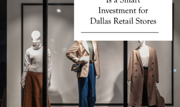 Why Window Film Is a Smart Investment for Dallas Retail Stores